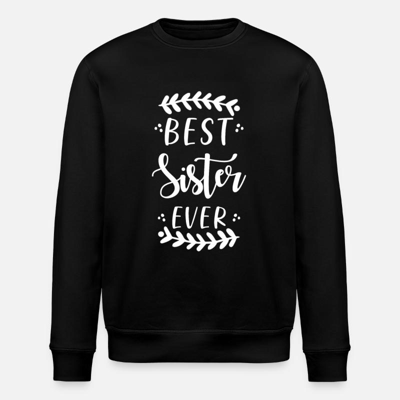 Best Sister ever - Stanley/Stella Unisex Bio-Sweatshirt ROLLER - Schwarz
