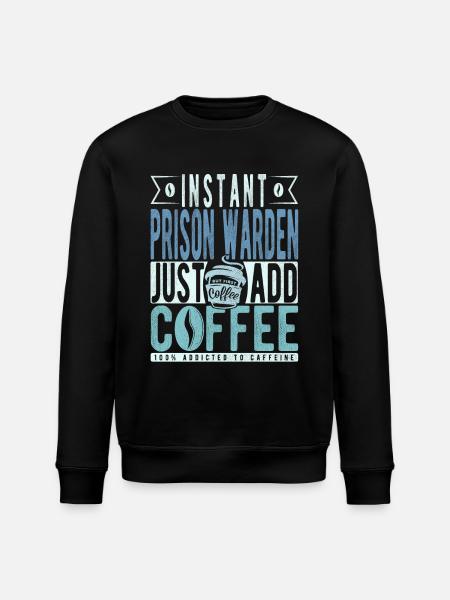 Prison guard coffee saying - Stanley/Stella ROLLER Unisex Organic Sweatshirt - black