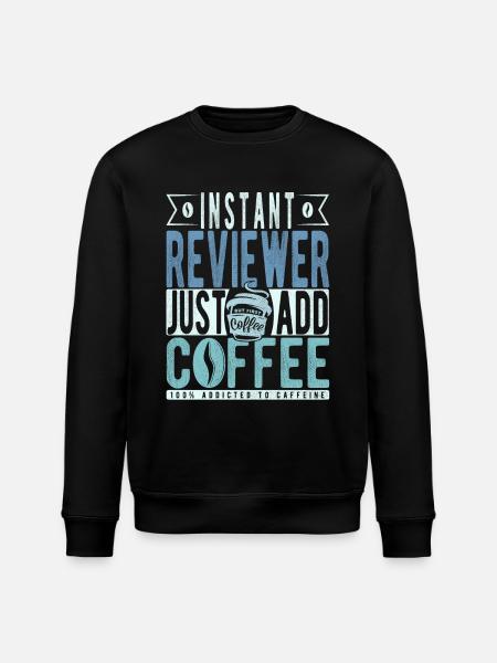 Reviewer Coffee Quote - Stanley/Stella ROLLER Unisex Organic Sweatshirt - black