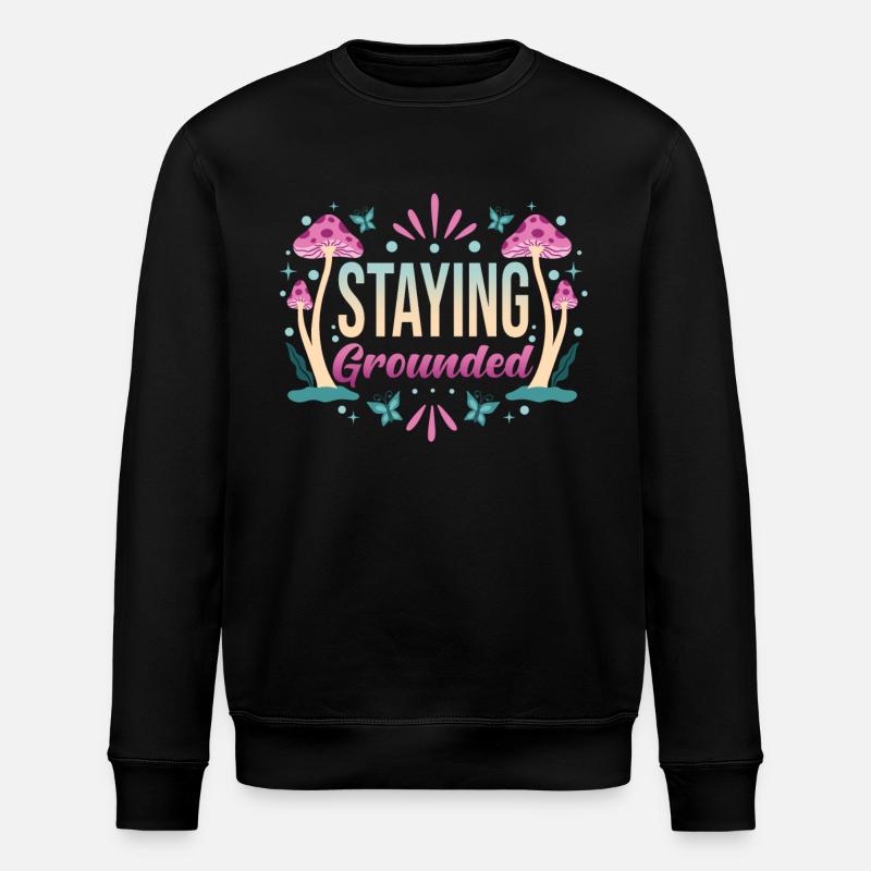 Achtsamkeit Spruch Geerdet bleiben - Stanley/Stella Unisex Bio-Sweatshirt ROLLER - Schwarz