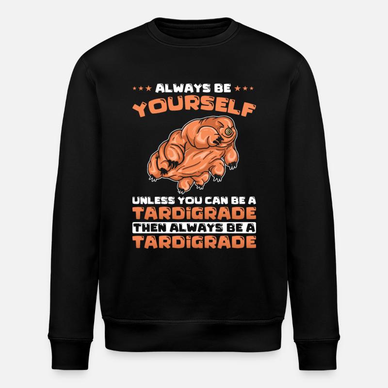Tardigrades Funny saying - Stanley/Stella ROLLER Unisex Organic Sweatshirt - black