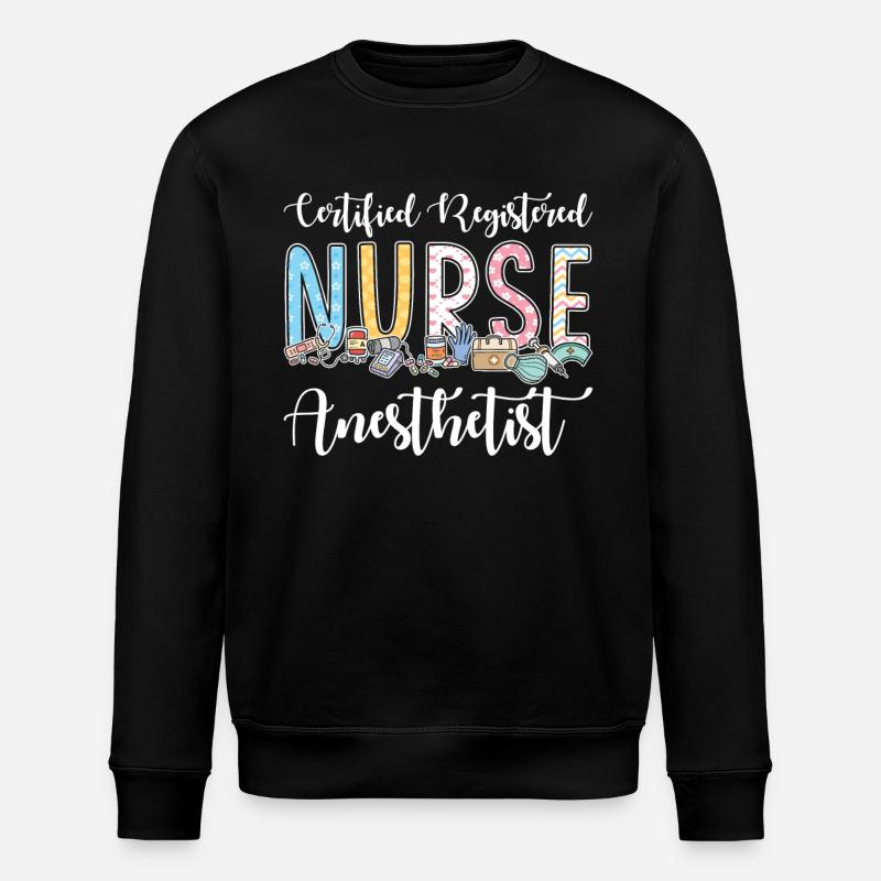 Certified Nurse Anesthesiologist - Stanley/Stella ROLLER Unisex Organic Sweatshirt - black
