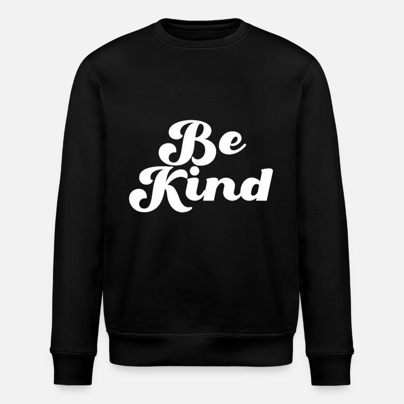 Be Kind Sei freundlich Statement - Stanley/Stella Unisex Bio-Sweatshirt ROLLER - Schwarz