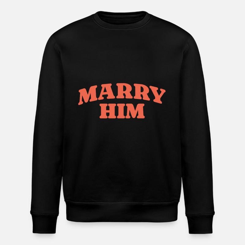 Marry Him Retro Statement - Stanley/Stella ROLLER Unisex Organic Sweatshirt - black