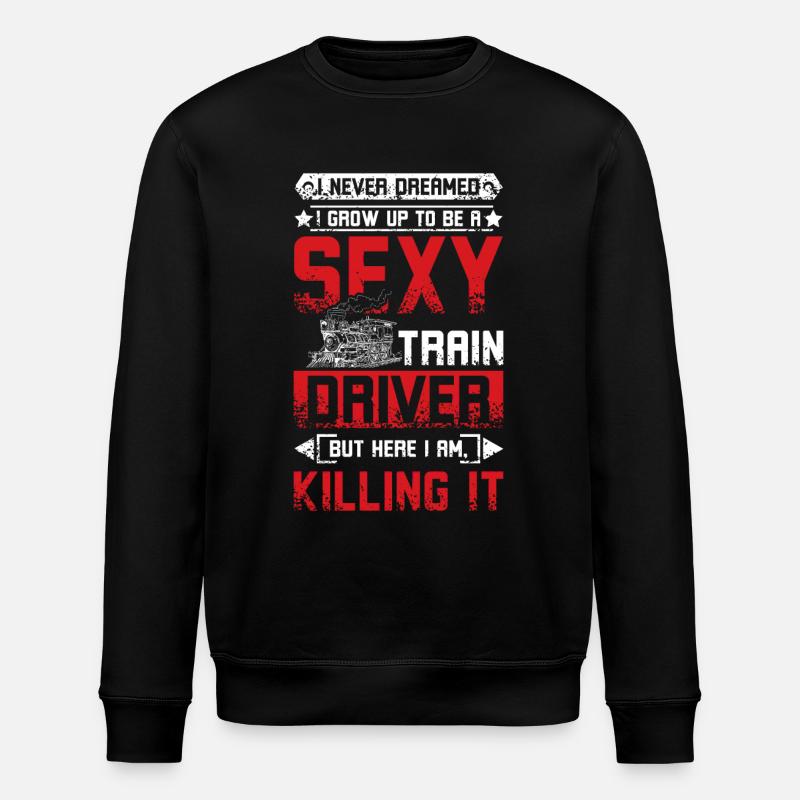 Sexy train driver - Stanley/Stella ROLLER Unisex Organic Sweatshirt - black