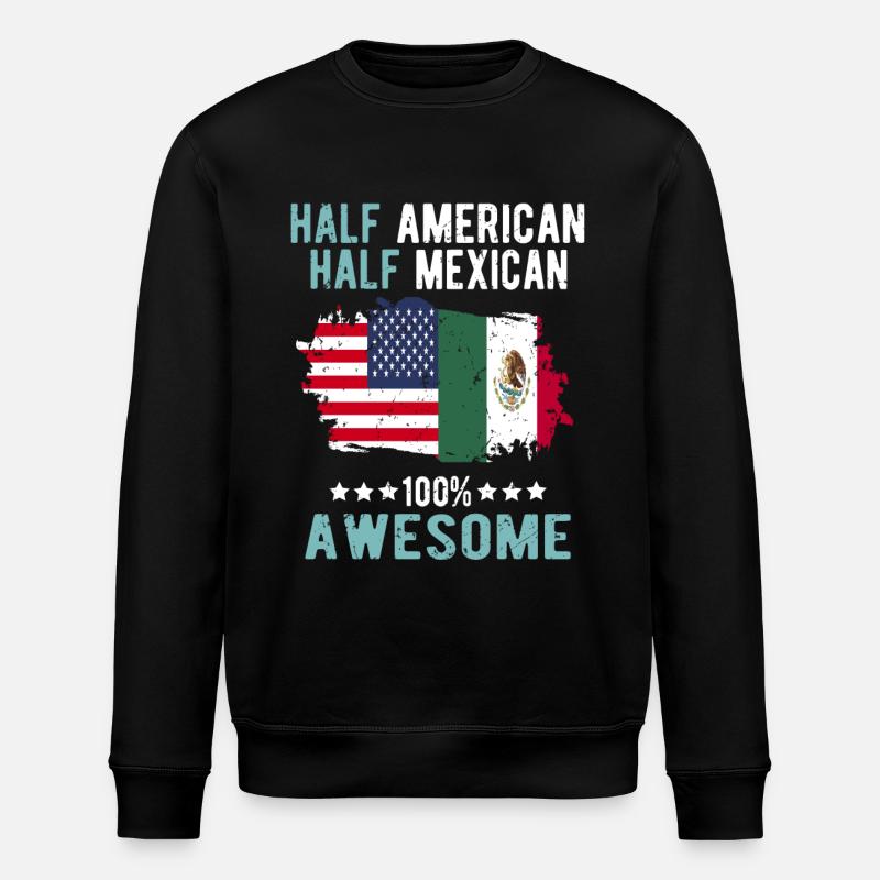 Half American Half Mexican - Stanley/Stella ROLLER Unisex Organic Sweatshirt - black