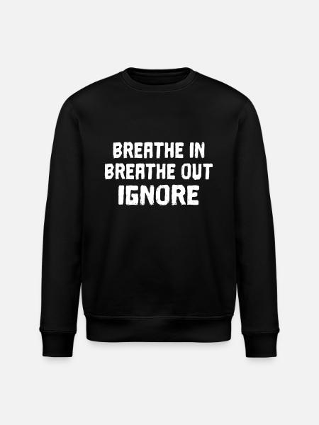 Ignore exhaling - Stanley/Stella ROLLER Unisex Organic Sweatshirt - black