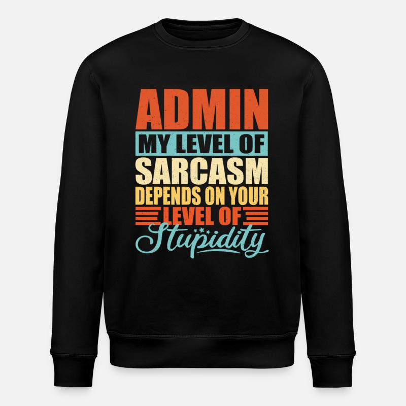 Admin sarcasm Funny Admin - Stanley/Stella ROLLER Unisex Organic Sweatshirt - black
