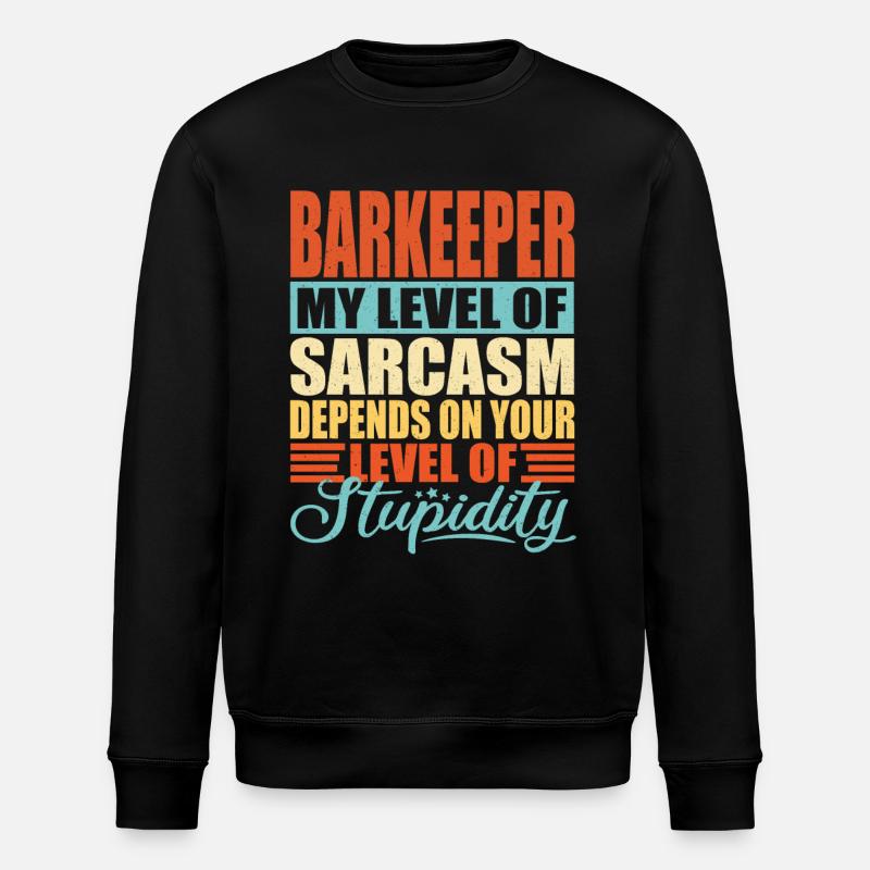 Bartender sarcasm Funny bartender - Stanley/Stella ROLLER Unisex Organic Sweatshirt - black