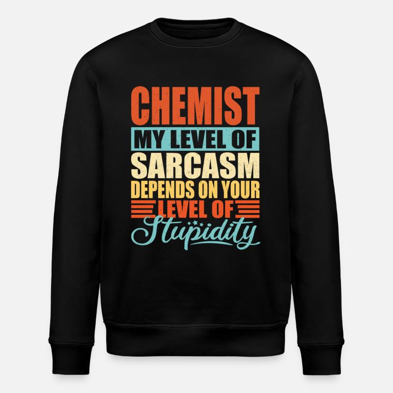 Chemist sarcasm Funny chemist - Stanley/Stella ROLLER Unisex Organic Sweatshirt - black