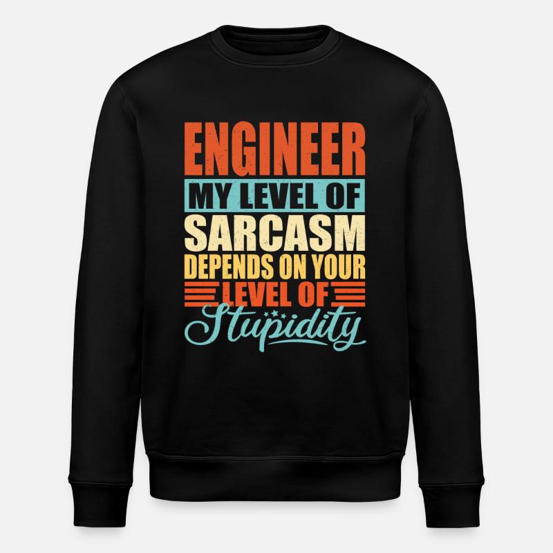 Engineer sarcasm Funny engineer - Stanley/Stella ROLLER Unisex Organic Sweatshirt - black