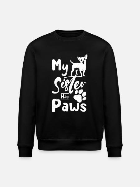 My Sister has paws chihuahua - Stanley/Stella ROLLER Unisex Organic Sweatshirt - black