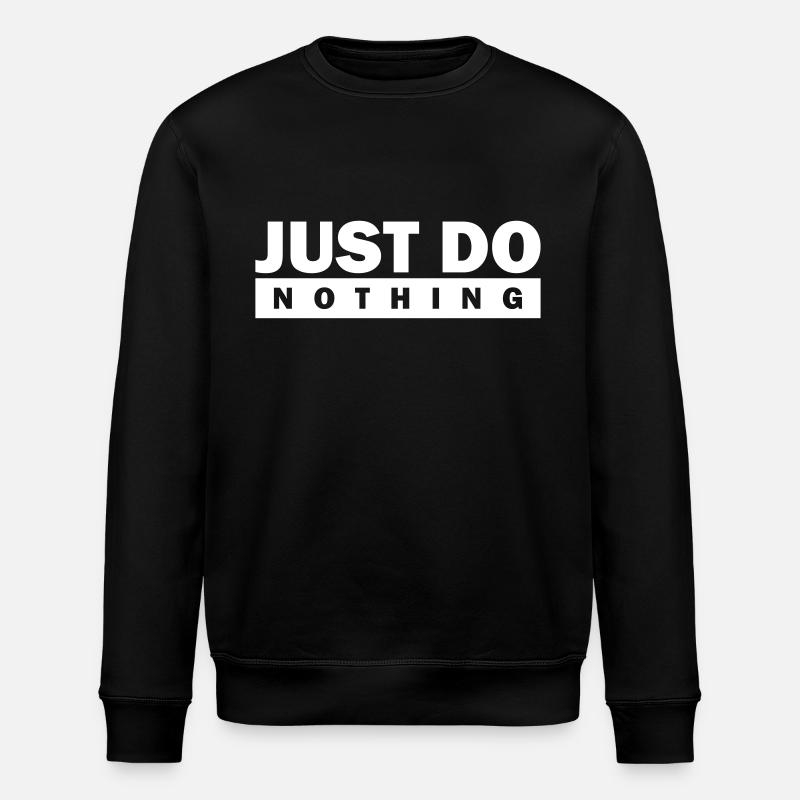 Just do nothing - Stanley/Stella Unisex Bio-Sweatshirt ROLLER - Schwarz