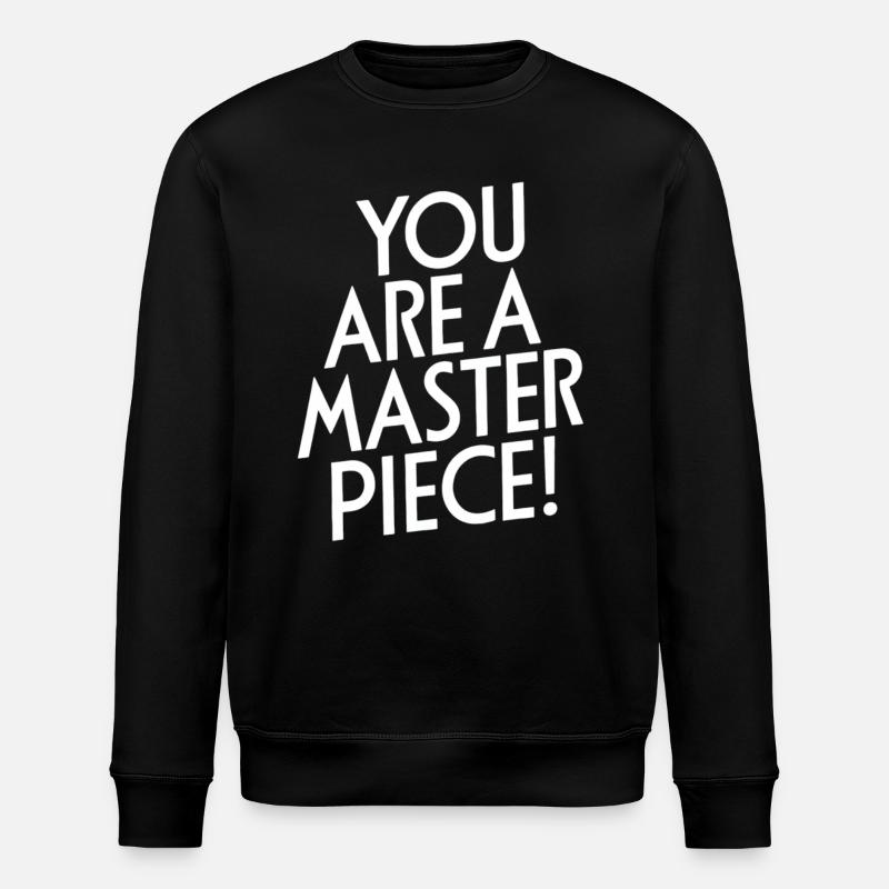 You're a masterpiece Motivation - Stanley/Stella ROLLER Unisex Organic Sweatshirt - black