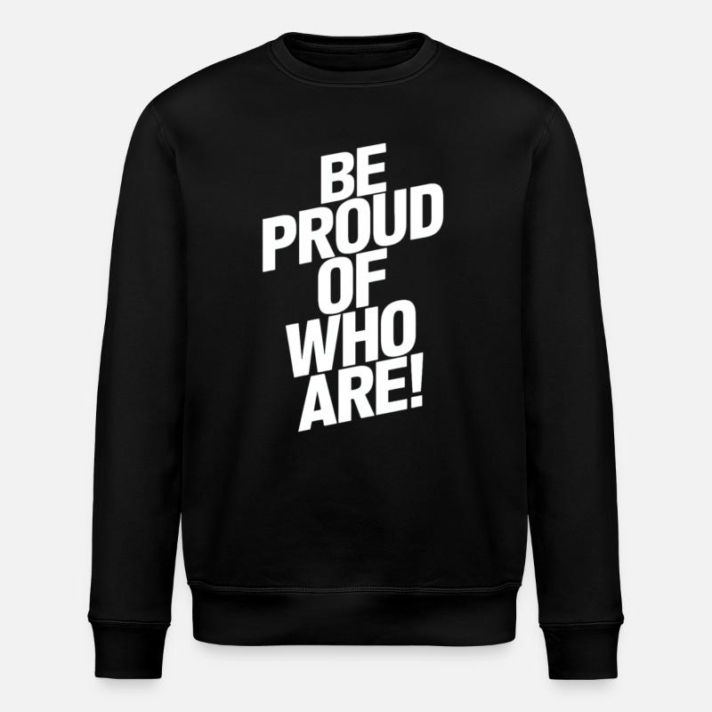 Soyez fier de vous - Sweat bio ROLLER Stanley/Stella Unisexe - noir