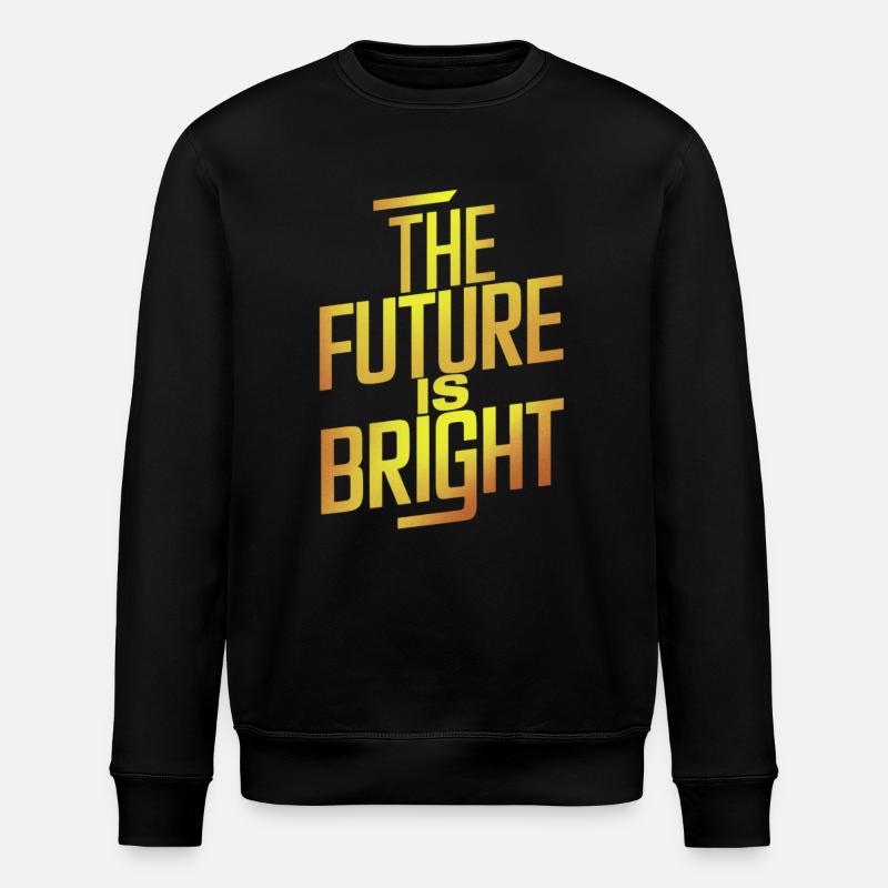 The future is bright Motivation - Stanley/Stella ROLLER Unisex Organic Sweatshirt - black
