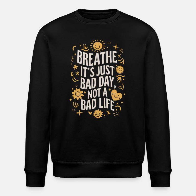 Deep Sunny Motivational Quote - Stanley/Stella ROLLER Unisex Organic Sweatshirt - black