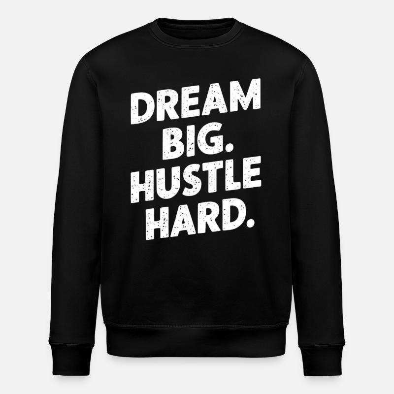 Traum Groß Und Strebe Hart - Stanley/Stella Unisex Bio-Sweatshirt ROLLER - Schwarz