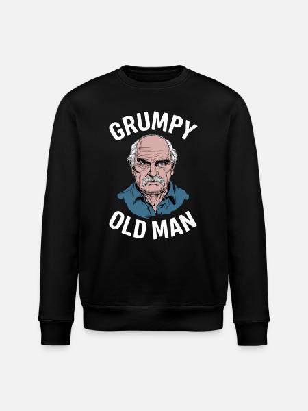 Grumpy Old Man Funny Saying - Stanley/Stella ROLLER Unisex Organic Sweatshirt - black