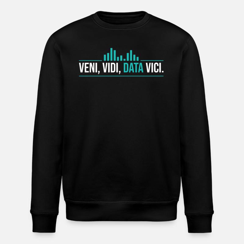 Veni, Vidi, Data Vici Statistician - Stanley/Stella ROLLER Unisex Organic Sweatshirt - black