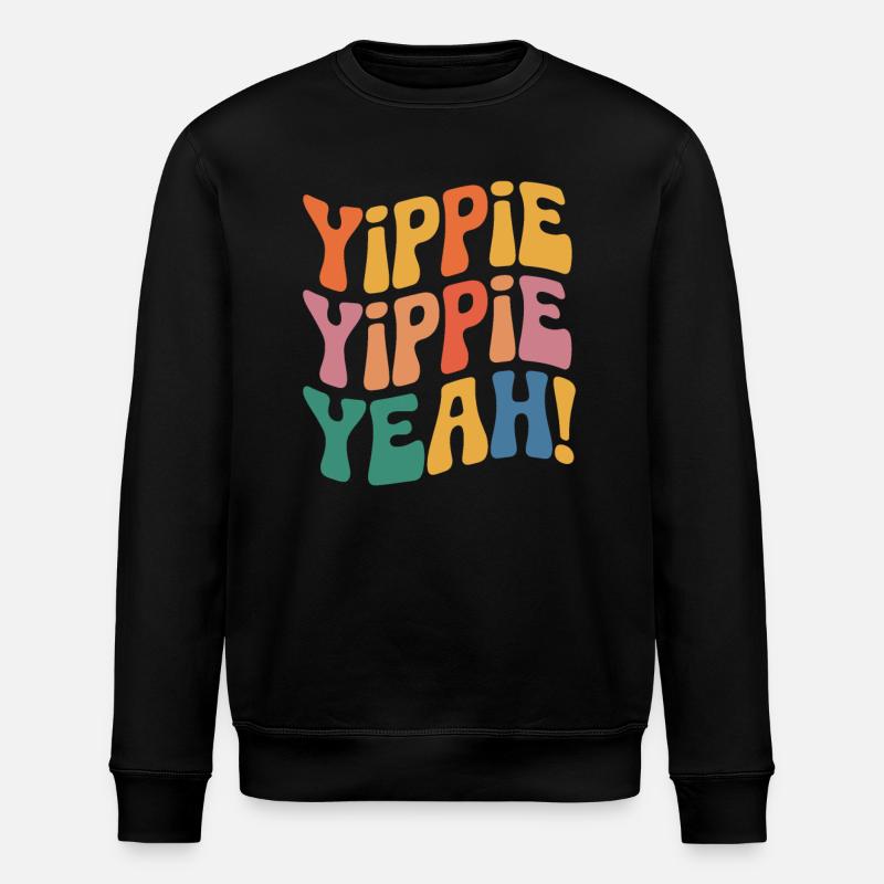 Yippie Yippie yes - Stanley/Stella ROLLER Unisex Organic Sweatshirt - black