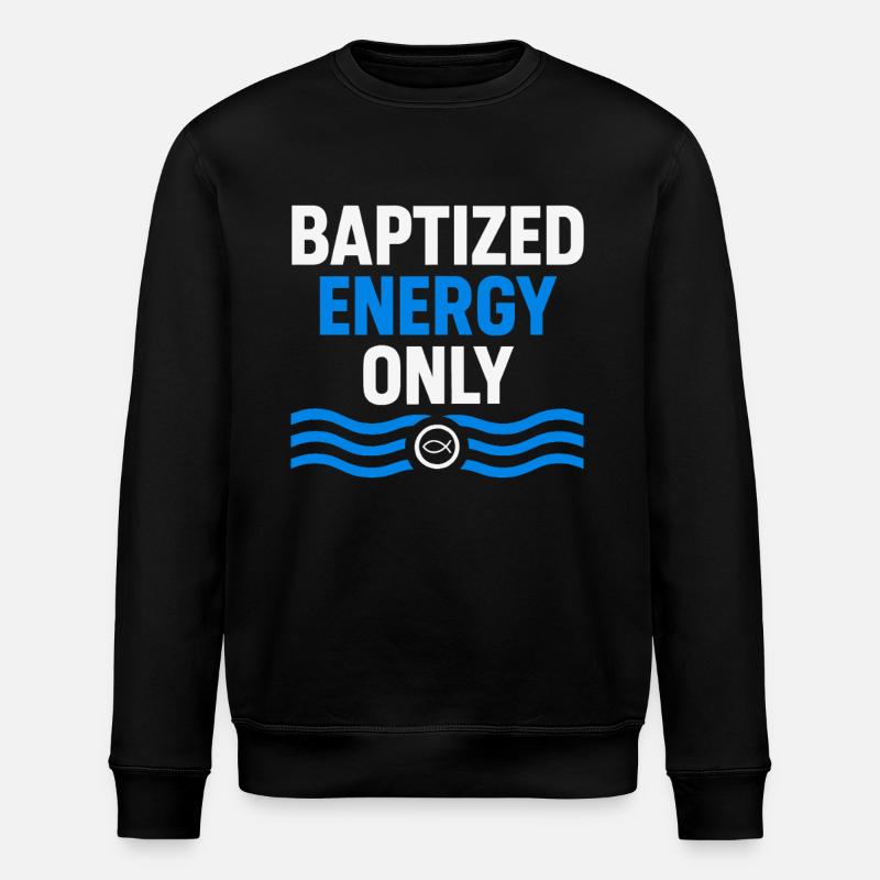 Baptized Energy Only Inspiring - Stanley/Stella ROLLER Unisex Organic Sweatshirt - black