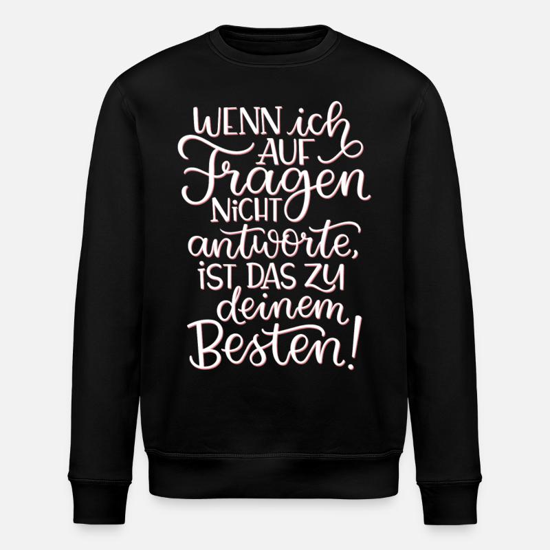 Fragen Nicht Antworten - Stanley/Stella Unisex Bio-Sweatshirt ROLLER - Schwarz