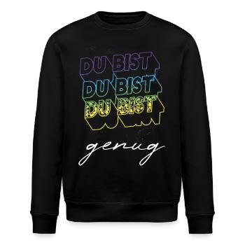 Du bist genug - Du bist toll so wie du bist - Mut - Stanley/Stella Unisex Bio-Sweatshirt ROLLER - Schwarz - Vorne - Nik (191cm)