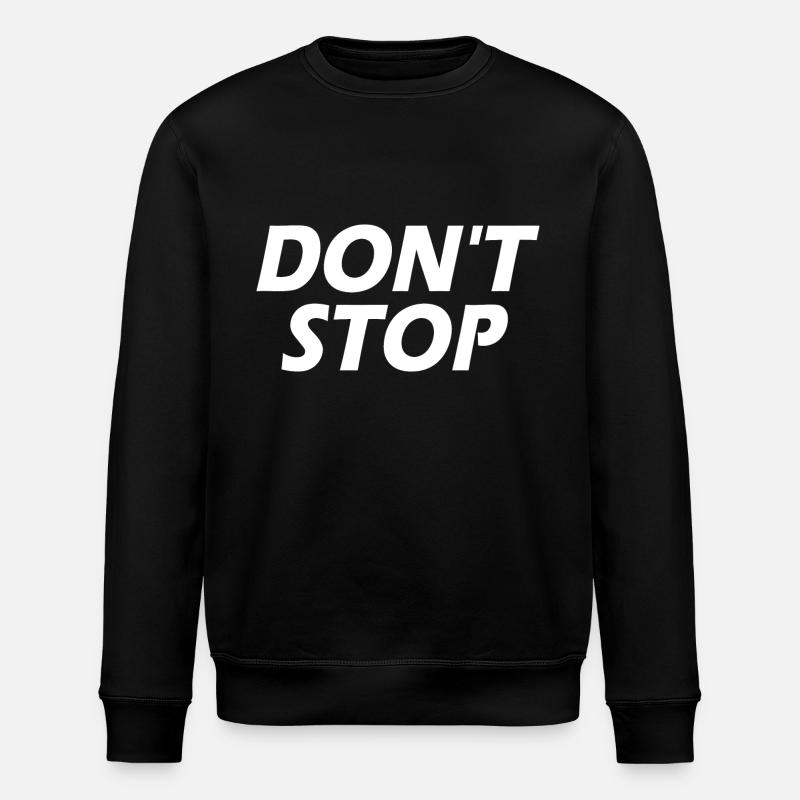 Dont stop - Sweat bio ROLLER Stanley/Stella Unisexe - noir