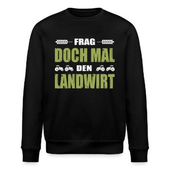 Bauernprotest Frag Doch Mal Den Landwirt Demo - Stanley/Stella Unisex Bio-Sweatshirt ROLLER - Schwarz - Vorne - Nik (191cm)