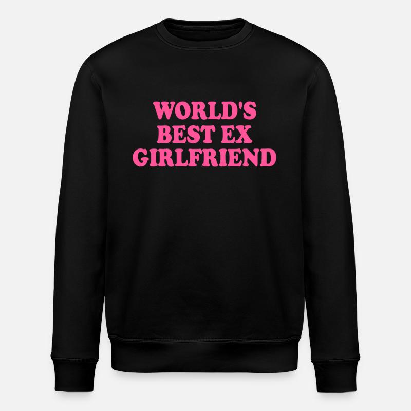 world's best ex girlfriend - Sweat bio ROLLER Stanley/Stella Unisexe - noir
