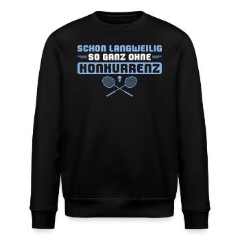 Badminton Langweilig ohne Konkurrenz - Stanley/Stella Unisex Bio-Sweatshirt ROLLER - Schwarz - Vorne - Nik (191cm)