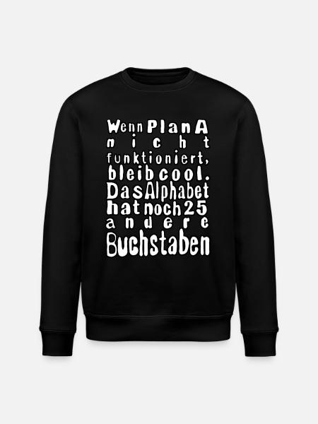 Wenn Plan A nicht funktioniert... - Stanley/Stella Unisex Bio-Sweatshirt ROLLER - Schwarz