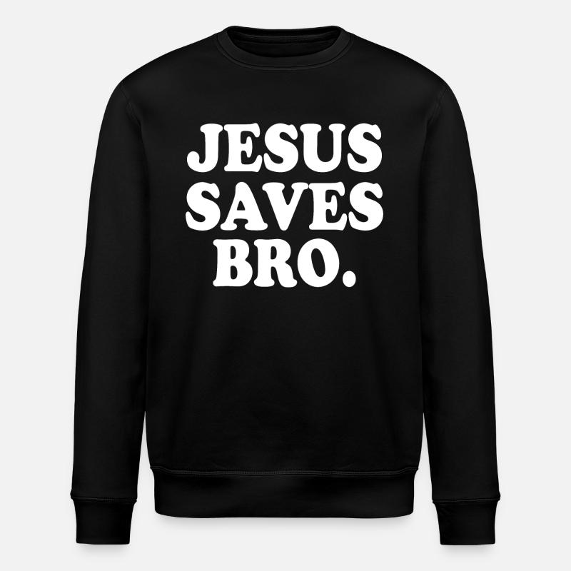 Jesus saves bro - Stanley/Stella ROLLER Unisex Organic Sweatshirt - black