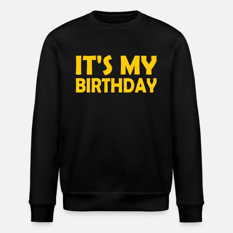 Its my birthday - Sweat bio ROLLER Stanley/Stella Unisexe - noir