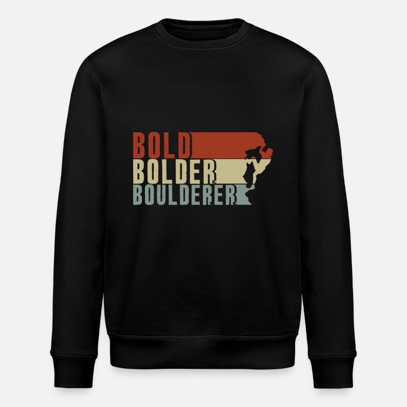 Bold Bolder Boulderer Bouldering Bouldering - Stanley/Stella ROLLER Unisex Organic Sweatshirt - black