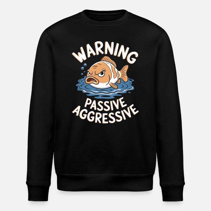 Avertissement : Poisson passif-agressif - Sweat bio ROLLER Stanley/Stella Unisexe - noir