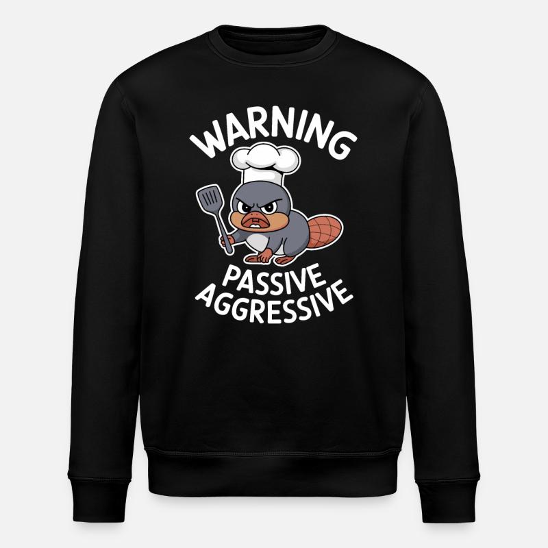 Beware Passive Aggressive Cook - Stanley/Stella ROLLER Unisex Organic Sweatshirt - black