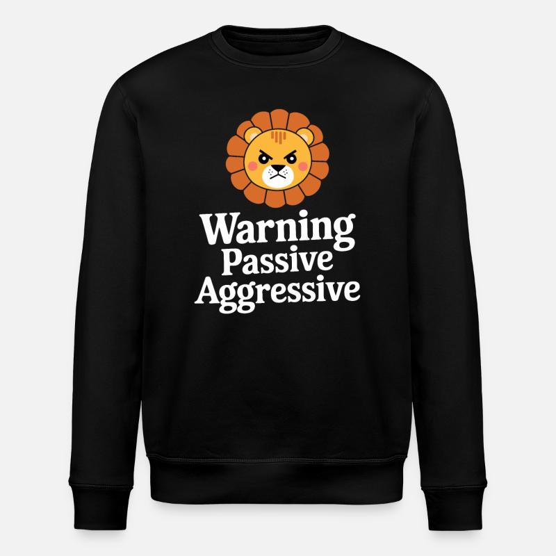 Warning Passive Aggressive Lion - Stanley/Stella ROLLER Unisex Organic Sweatshirt - black