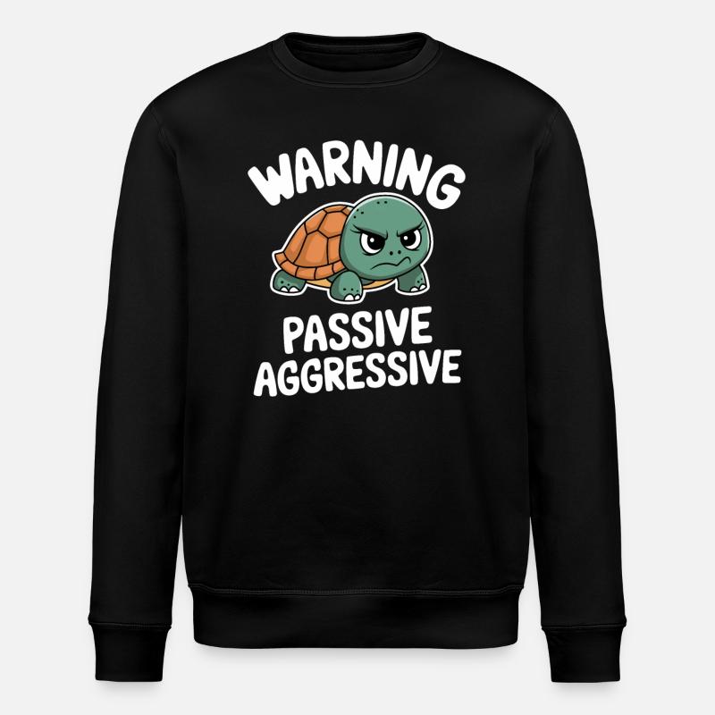 Warning Passive Aggressive Turtle - Stanley/Stella ROLLER Unisex Organic Sweatshirt - black
