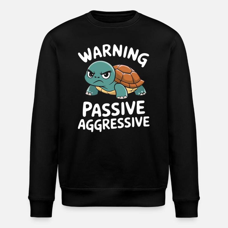 Warning: Passive, Aggressive, Turtle - Stanley/Stella ROLLER Unisex Organic Sweatshirt - black