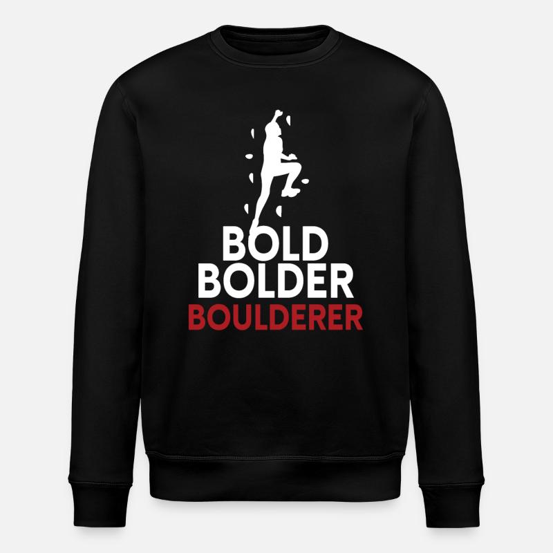 Bold Bolder Boulderer Bouldern - Stanley/Stella Unisex Bio-Sweatshirt ROLLER - Schwarz