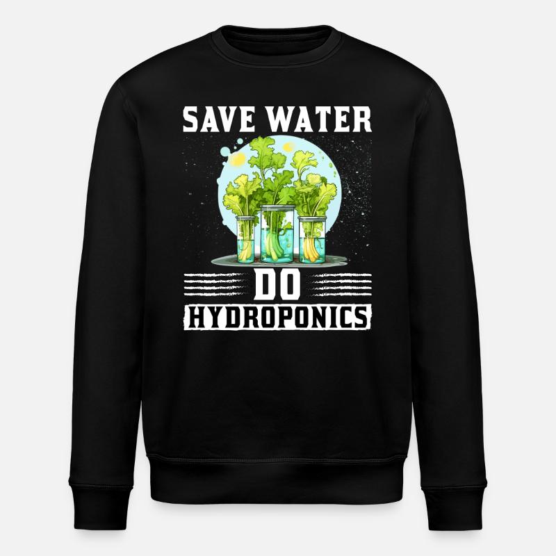 Save Water do Hydroponics - Stanley/Stella ROLLER Unisex Organic Sweatshirt - black