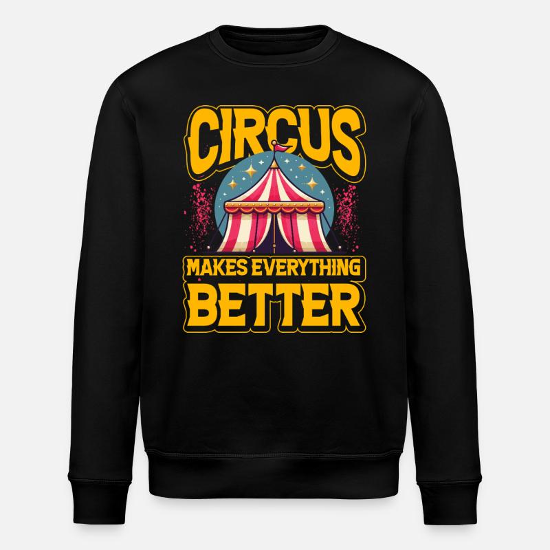 Circus makes everything better - Stanley/Stella ROLLER Unisex Organic Sweatshirt - black