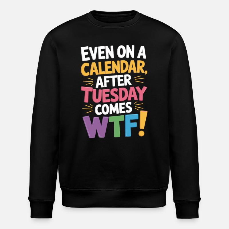 Mardi terminé – WTF commence ! - Sweat bio ROLLER Stanley/Stella Unisexe - noir