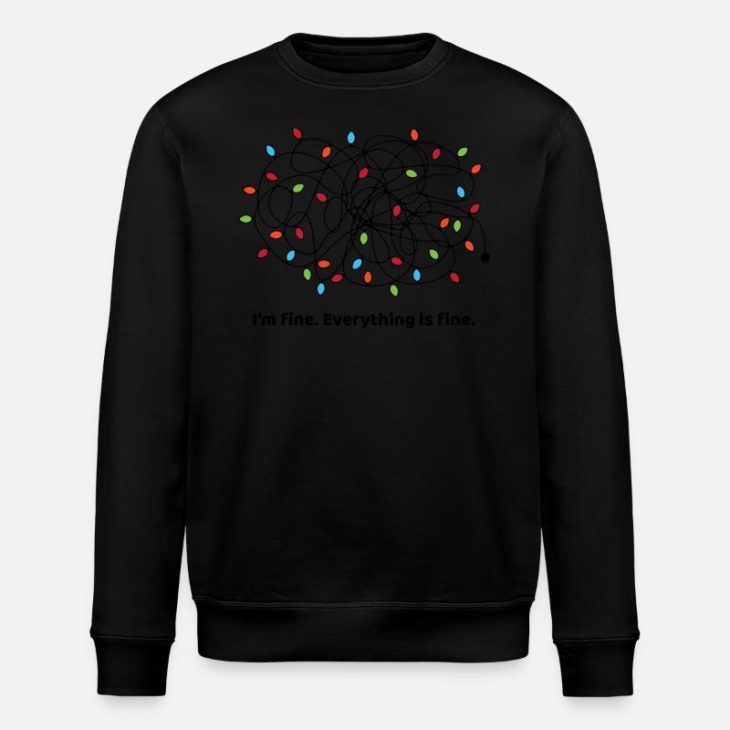 I'm Fine Everything Is Fine - Stanley/Stella ROLLER Unisex Organic Sweatshirt - black