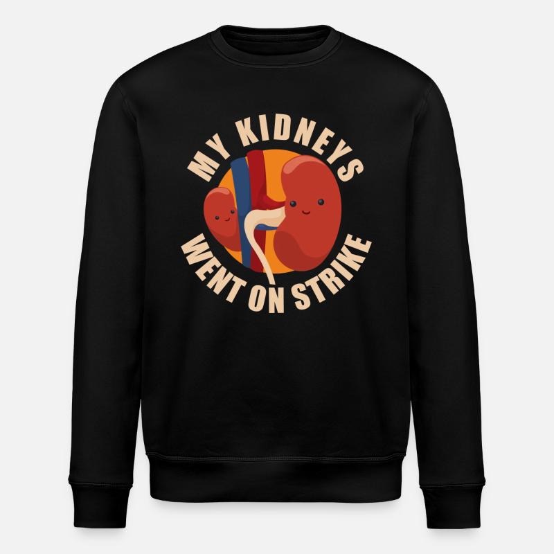 My Kidneys Went On Strike - Sweat bio ROLLER Stanley/Stella Unisexe - noir