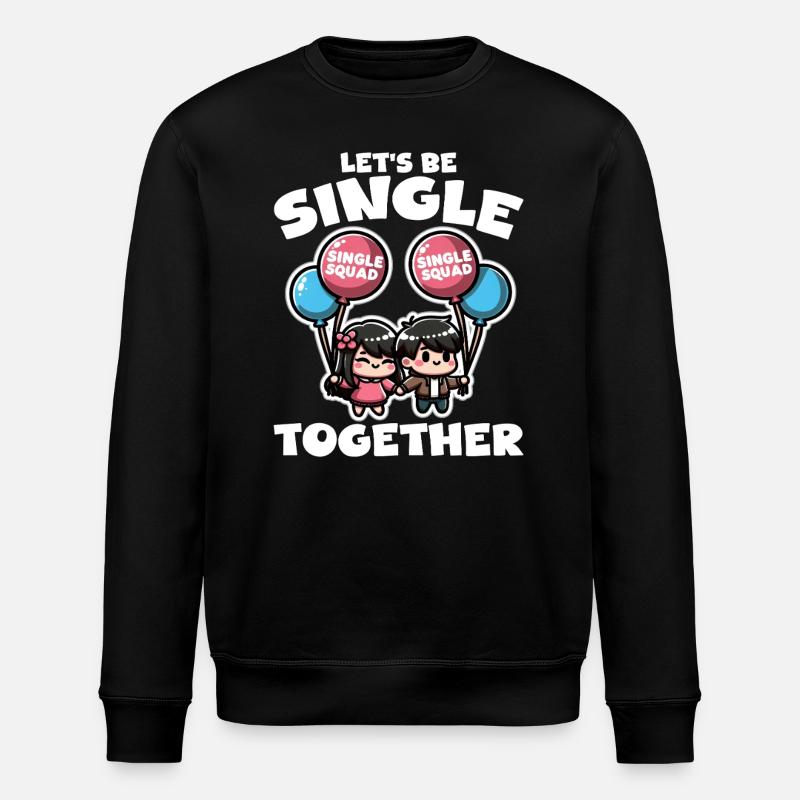SOYONS CÉLIBATAIRES ENSEMBLE - CADEAU - Sweat bio ROLLER Stanley/Stella Unisexe - noir