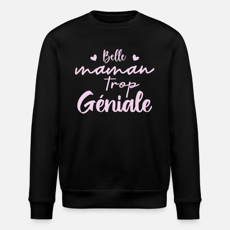 Belle maman trop geniale - Sweat bio ROLLER Stanley/Stella Unisexe - noir