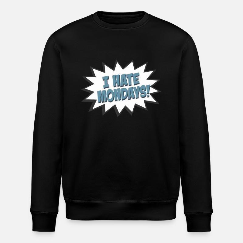 Bulle Je déteste les lundis - Sweat bio ROLLER Stanley/Stella Unisexe - noir